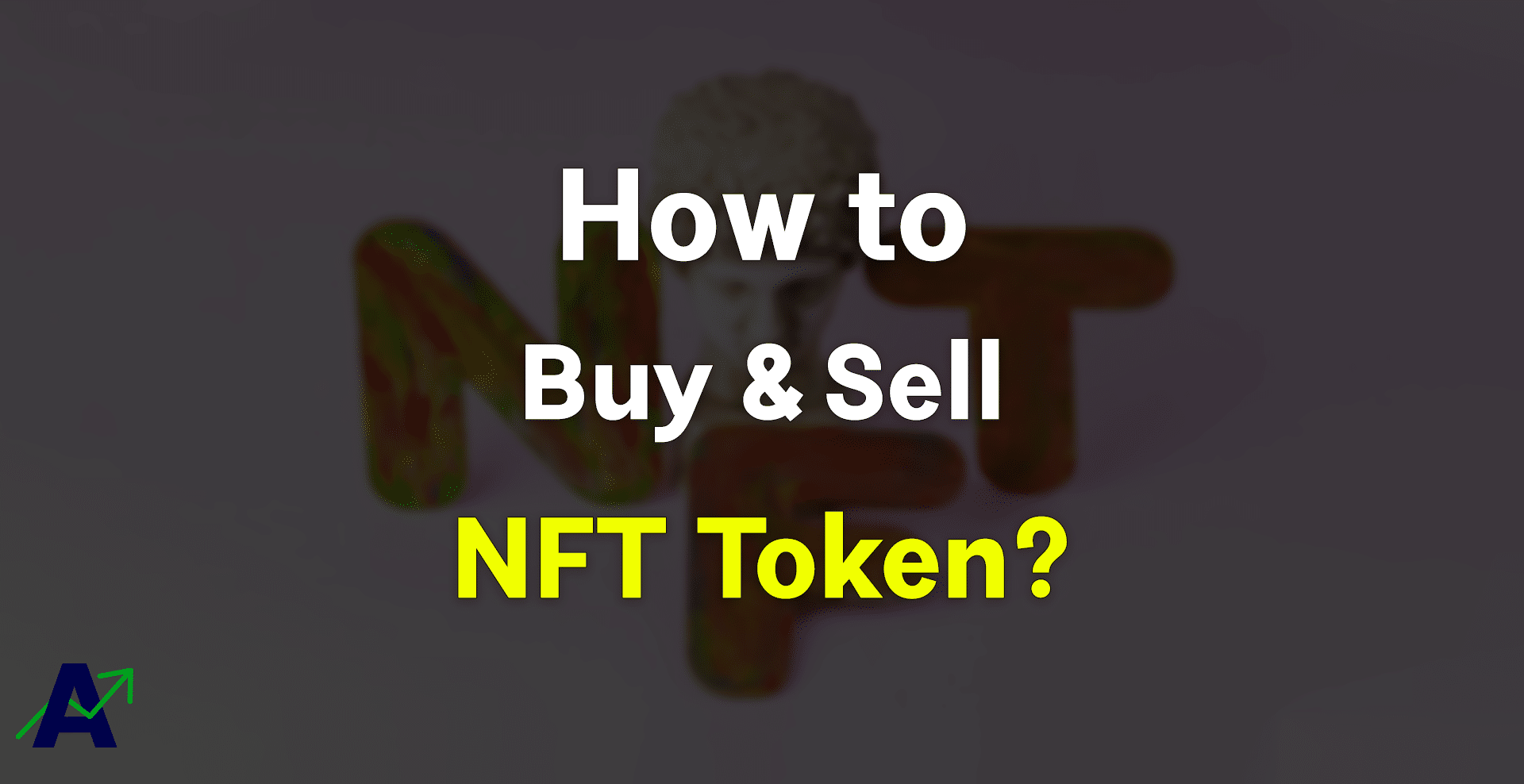 How to Buy and Sell NFT