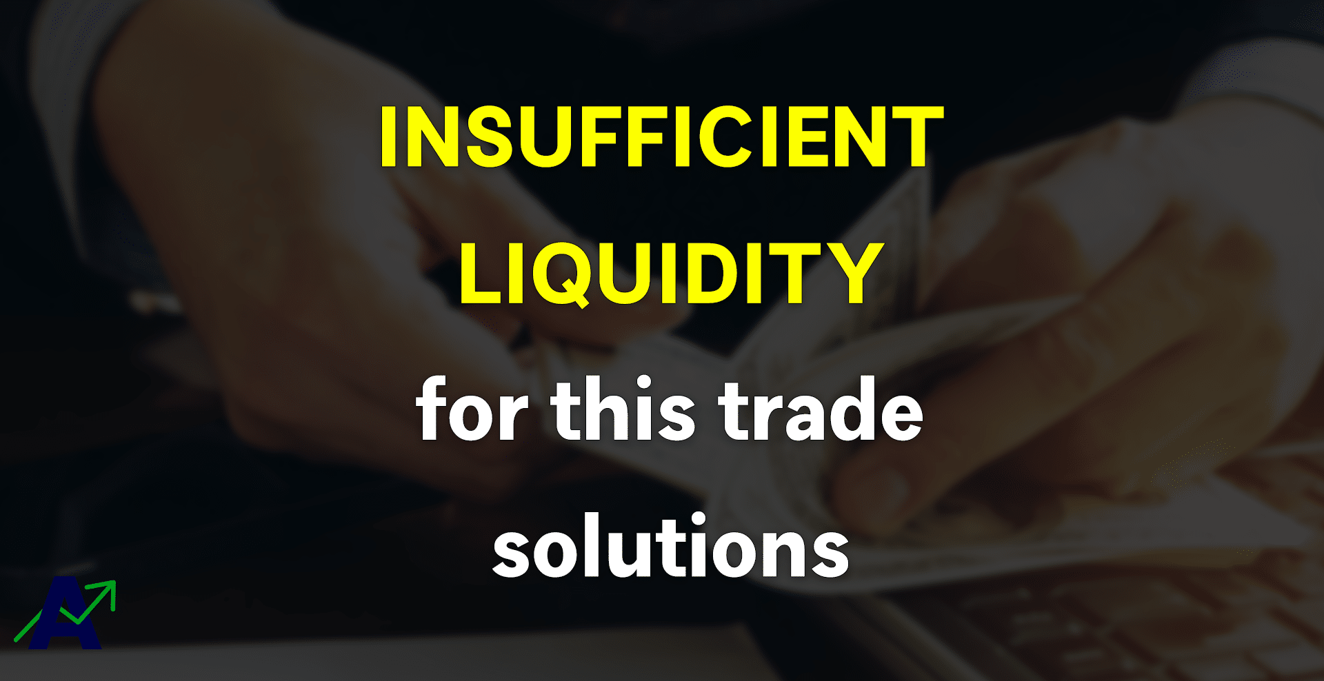 insufficient liquidity for this trade + solutions